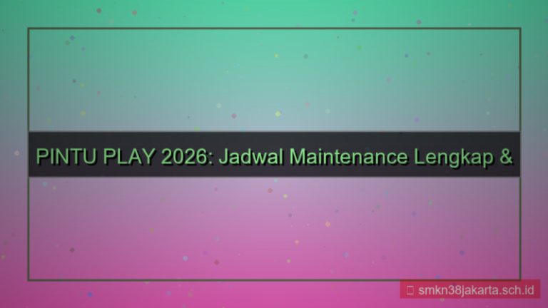 tampilan PINTU PLAY maintenance jadwal 2026