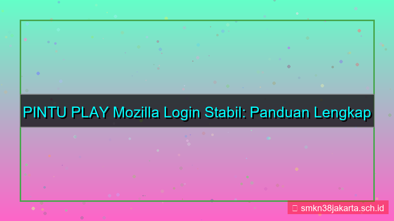 visual PINTU PLAY mozilla login stabil