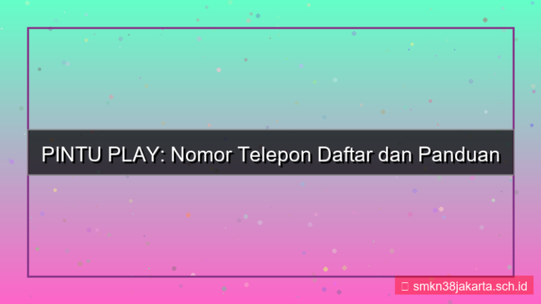 tampilan PINTU PLAY nomor telepon daftar