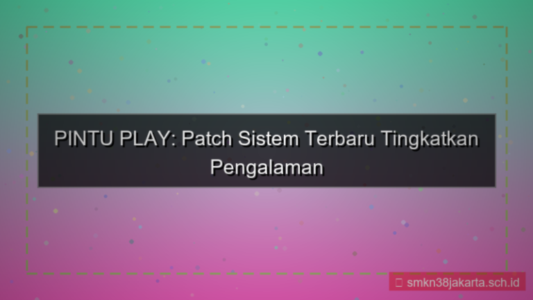 ilustrasi PINTU PLAY patch terbaru sistem