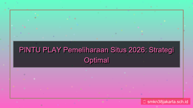 gambar PINTU PLAY pemeliharaan situs 2026