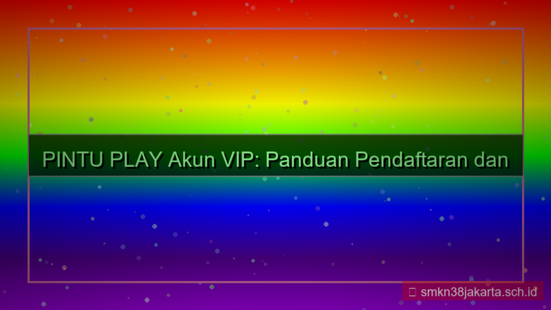 ilustrasi PINTU PLAY pendaftaran akun vip