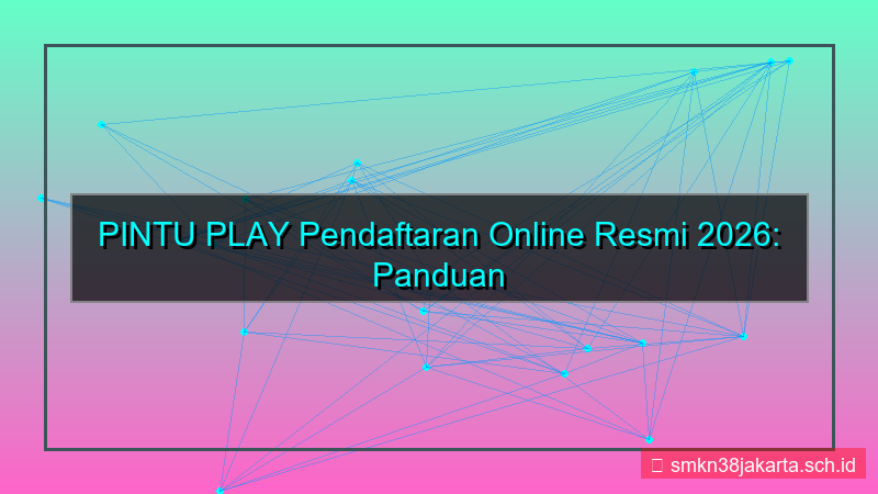 desain PINTU PLAY pendaftaran online resmi 2026