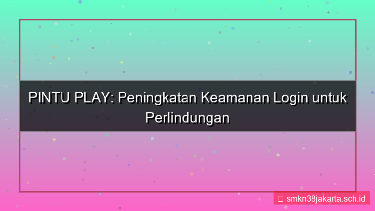 desain PINTU PLAY peningkatan keamanan login