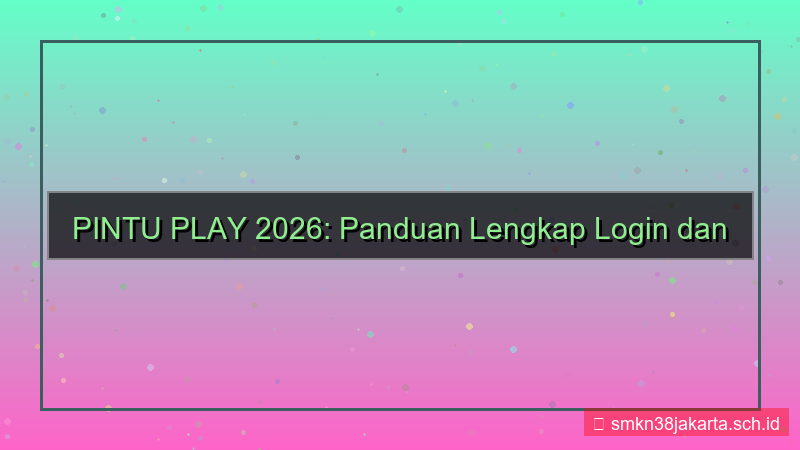 PINTU PLAY portal login dan daftar 2026