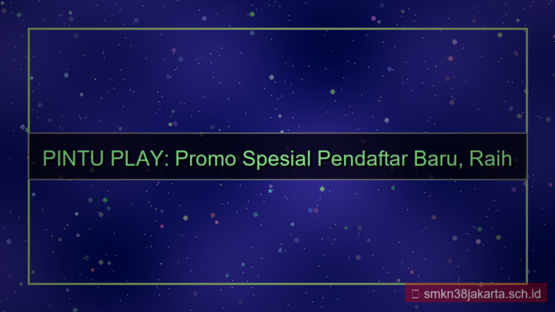 tampilan PINTU PLAY promo khusus pendaftar baru