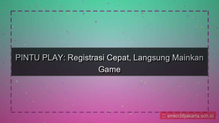 PINTU PLAY proses registrasi cepat