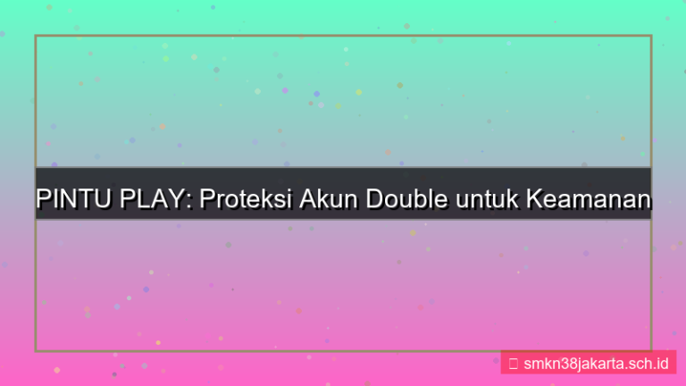 gambar PINTU PLAY proteksi akun double