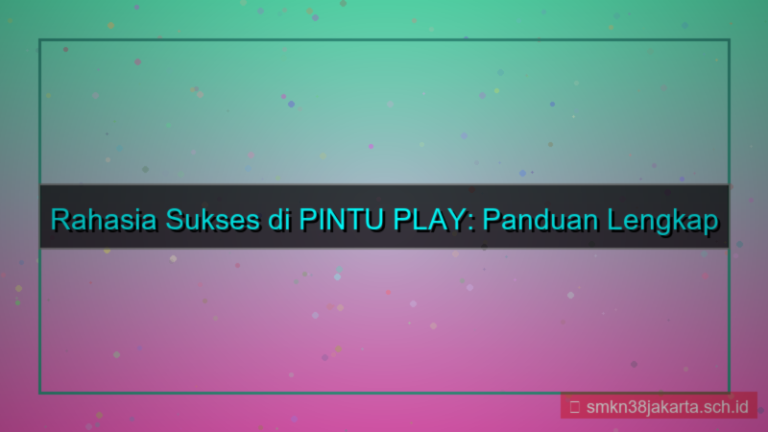 PINTU PLAY rahasia daftar sukses