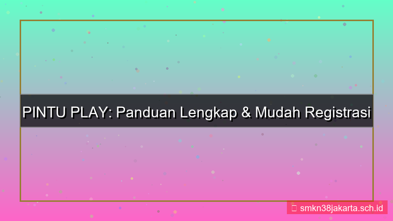 ilustrasi PINTU PLAY registrasi akun baru