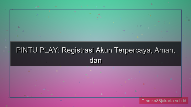 PINTU PLAY registrasi akun terpercaya