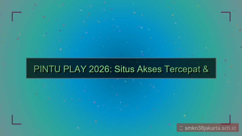 tampilan PINTU PLAY situs akses tercepat 2026