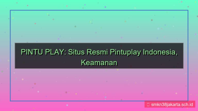 konten PINTU PLAY situs resmi pintuplay indonesia