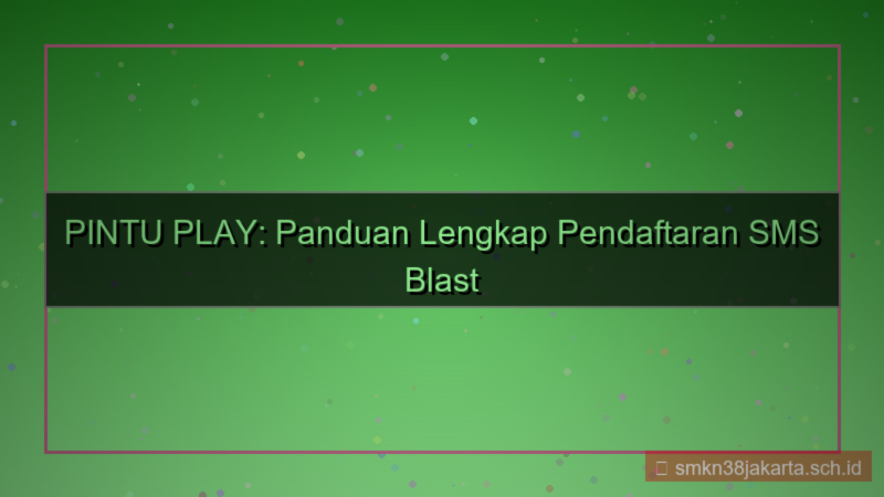 tampilan PINTU PLAY sms blast pendaftaran