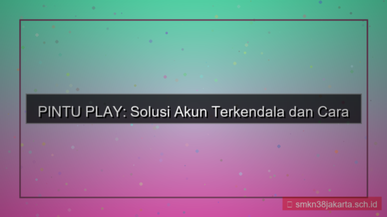 ilustrasi PINTU PLAY solusi akun terkendala