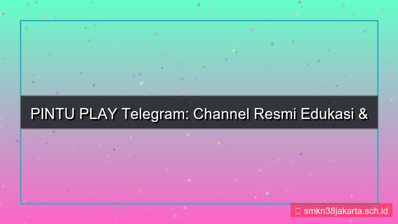 PINTU PLAY telegram channel resmi