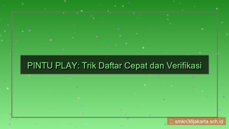 tampilan PINTU PLAY trik daftar cepat