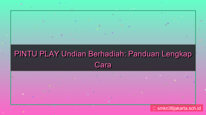 PINTU PLAY undian berhadiah daftar