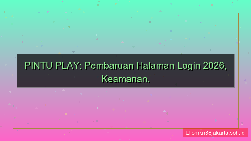 PINTU PLAY update halaman login 2026