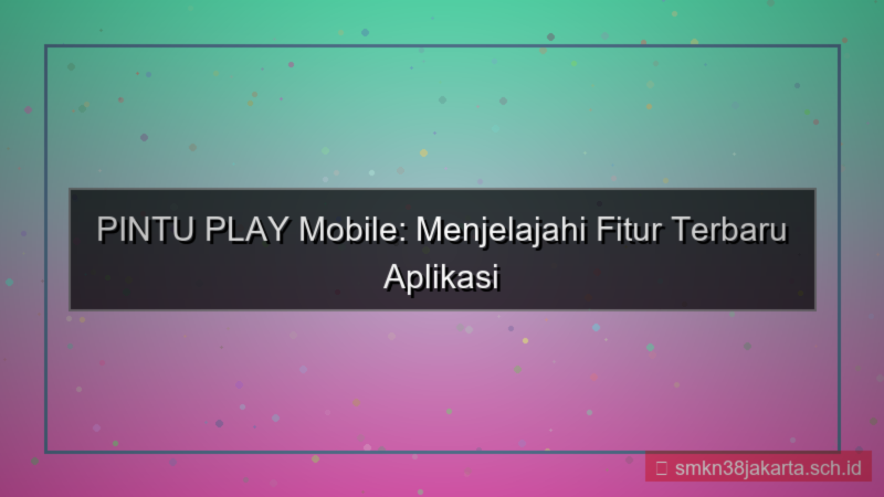 visual PINTU PLAY versi mobile terupdate
