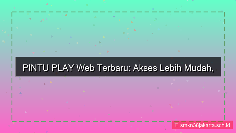 konten PINTU PLAY versi web terbaru