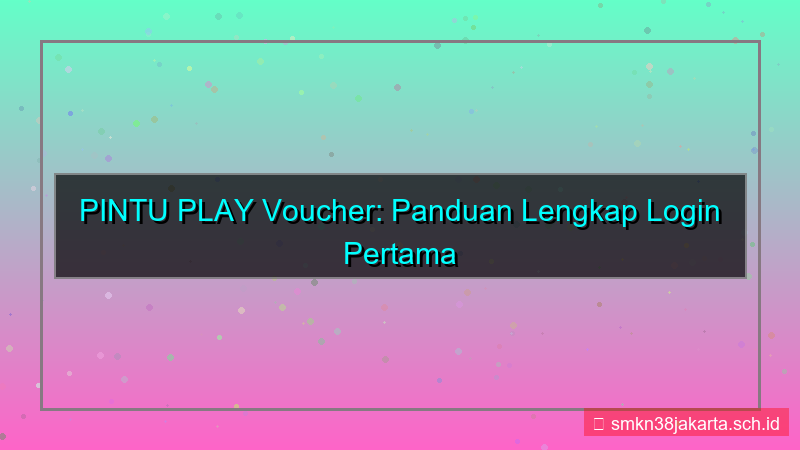 PINTU PLAY voucher login pertama