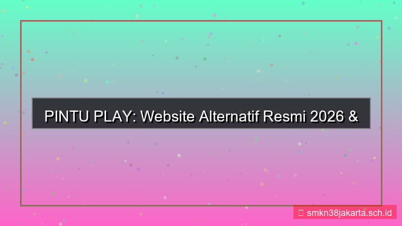 PINTU PLAY website alternatif resmi 2026