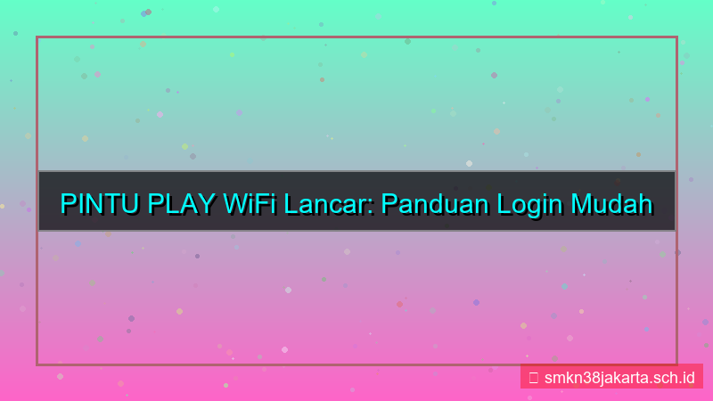 gambar PINTU PLAY wifi login lancar
