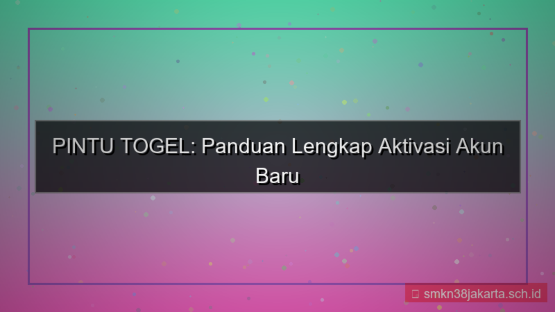 PINTU TOGEL aktivasi akun baru