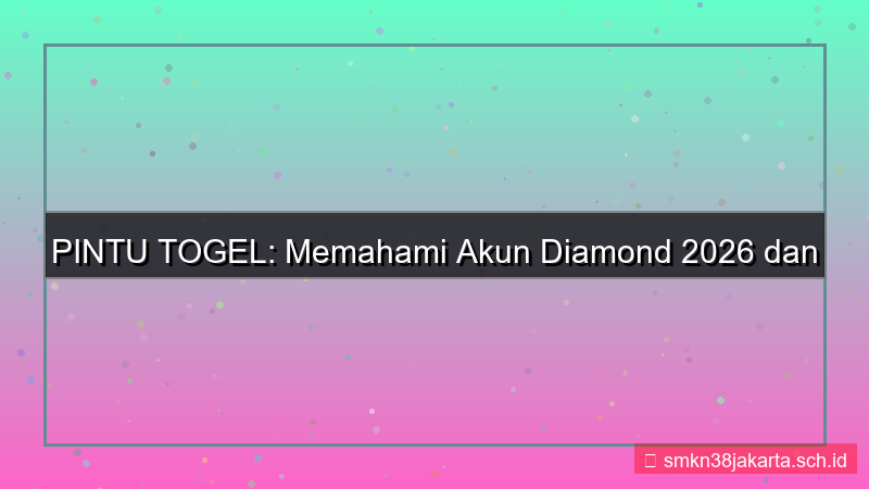 PINTU TOGEL akun diamond 2026