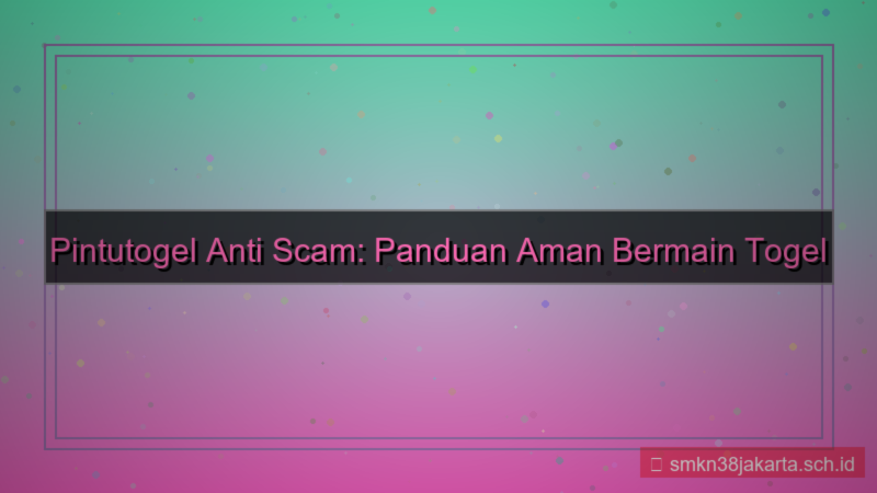 PINTU TOGEL anti scam pintutogel