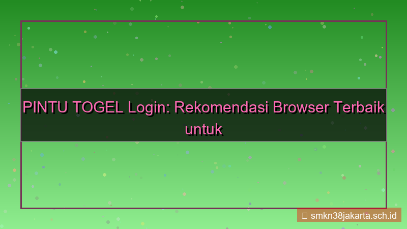 PINTU TOGEL browser rekomendasi login