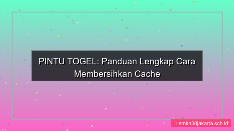 visual PINTU TOGEL cache clear panduan