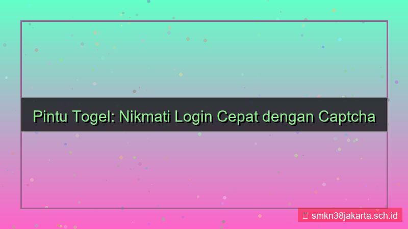 ilustrasi PINTU TOGEL captcha mudah diisi