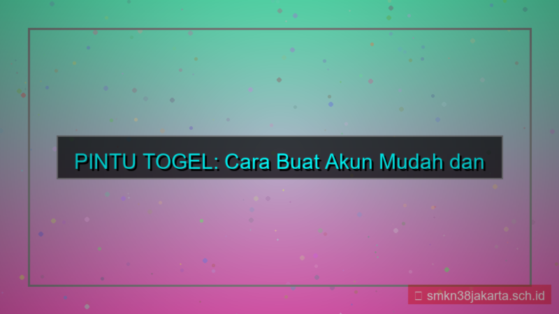 PINTU TOGEL cara buat akun mudah