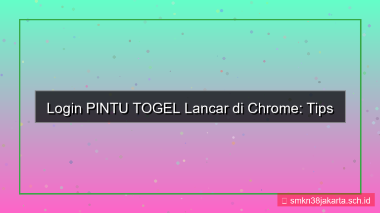 PINTU TOGEL chrome login lancar