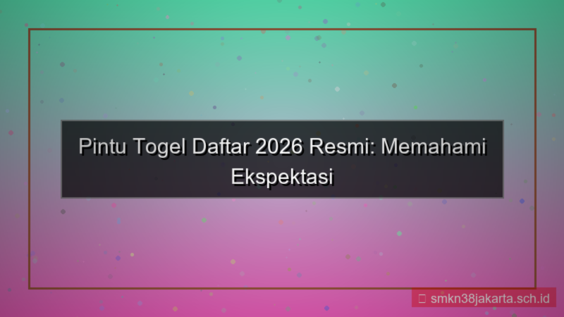 ilustrasi PINTU TOGEL daftar 2026 resmi