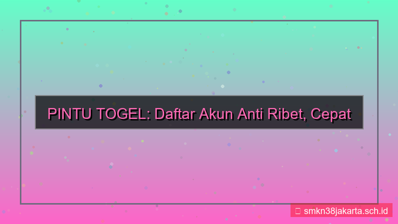 visual PINTU TOGEL daftar akun anti ribet