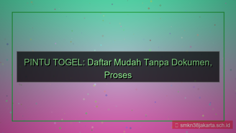 desain PINTU TOGEL daftar tanpa dokumen