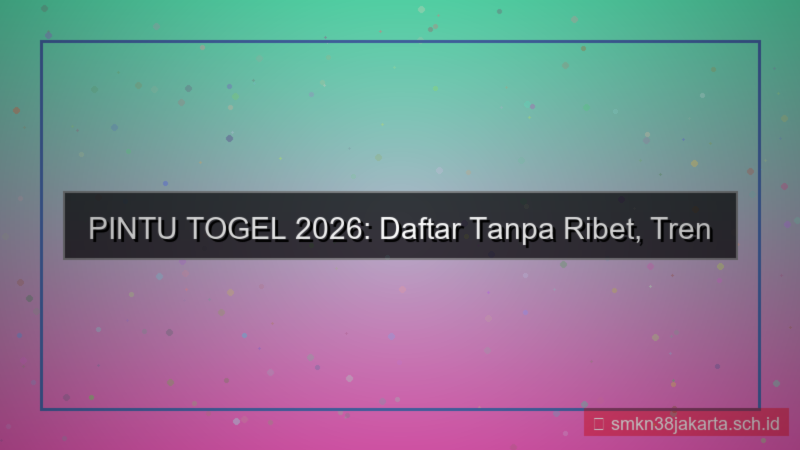 PINTU TOGEL daftar tanpa ribet 2026