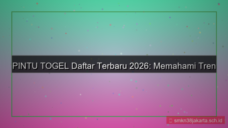ilustrasi PINTU TOGEL daftar terbaru hari ini 2026