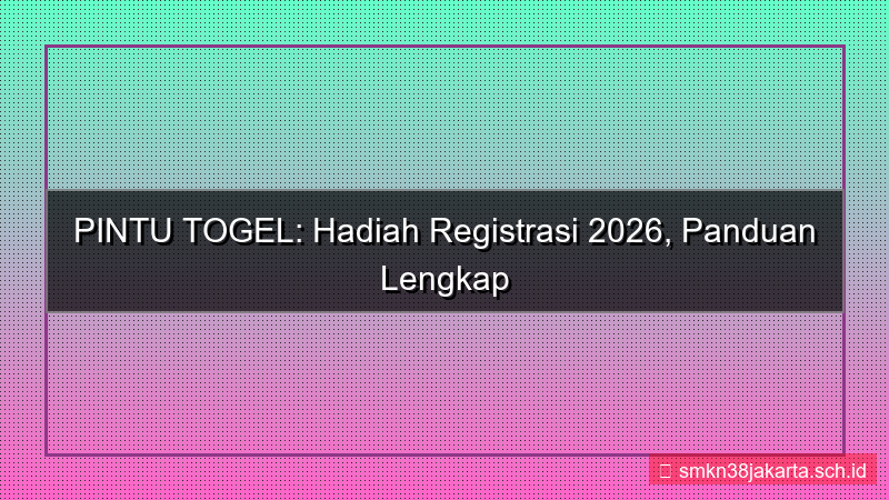 ilustrasi PINTU TOGEL hadiah registrasi 2026