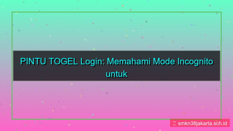 ilustrasi PINTU TOGEL incognito mode login