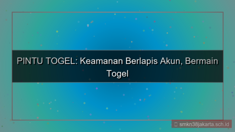 konten PINTU TOGEL keamanan berlapis akun