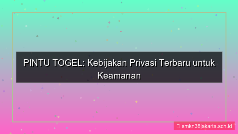 PINTU TOGEL kebijakan privasi terbaru
