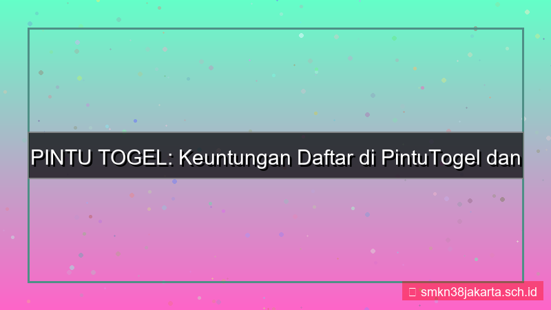 PINTU TOGEL keuntungan daftar pintutogel