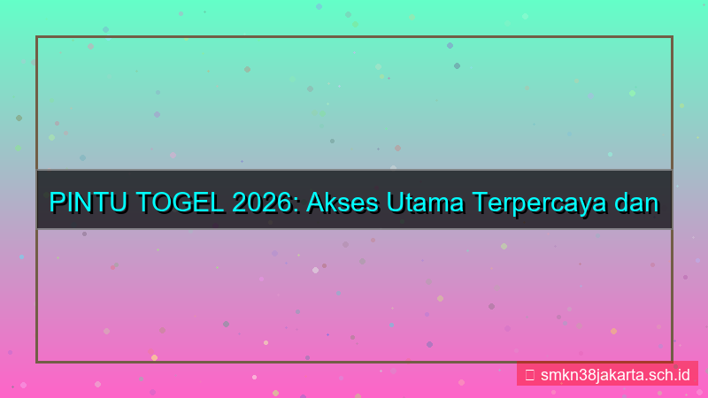 ilustrasi PINTU TOGEL link akses utama 2026