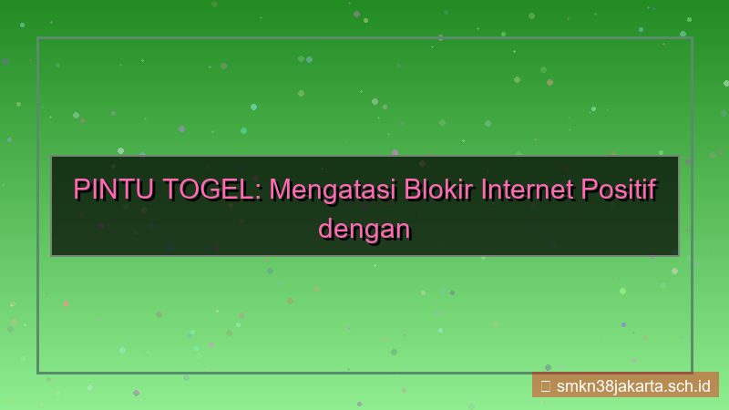 desain PINTU TOGEL link bebas internet positif