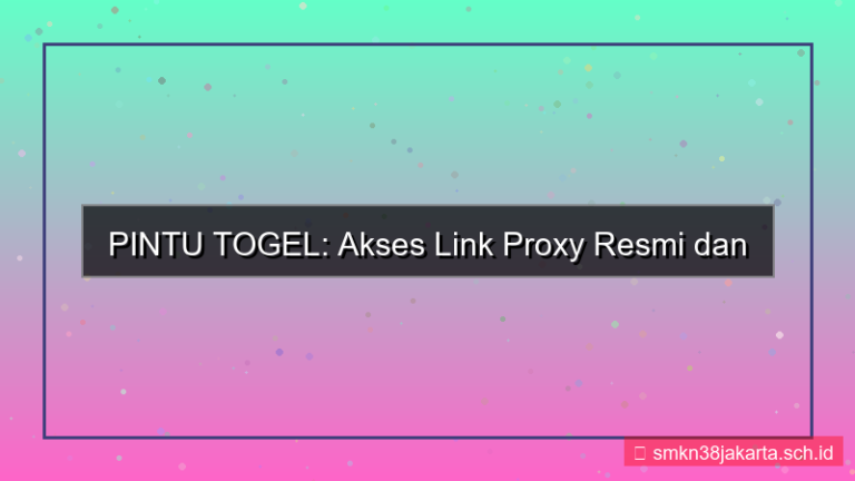 ilustrasi PINTU TOGEL link proxy resmi
