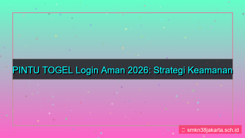 desain PINTU TOGEL login aman 2026